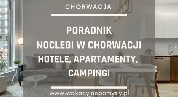 Gdzie szukać noclegów w Chorwacji, aby uniknąć oszustw i wysokich kosztów