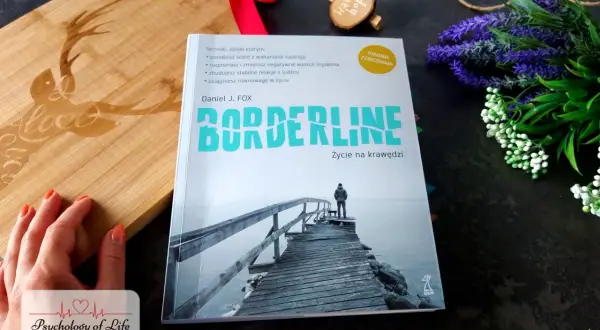 Książki o borderline: "Życie na krawędzi" Daniela J. Foxa, poradnik z ćwiczeniami, który pomaga radzić sobie z wahaniami nastroju i budować stabilne relacje.