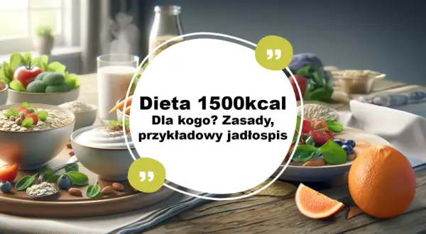 Zdrowe śniadanie i obiad, idealne na dieta 1500 kcal. Zobacz zasady i przykładowy jadłospis.