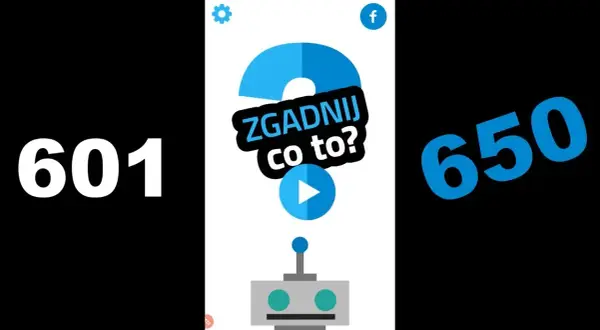 Podpowiedzi do gry zgadnij co to – odpowiedzi na poziomy 601-700