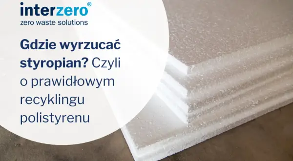 Jak prawidłowo wyrzucić styropian? Uniknij kar i chroń środowisko