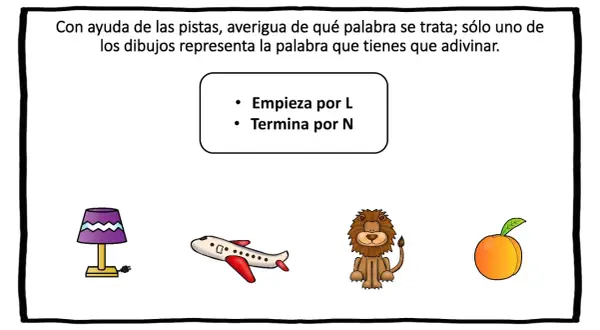 Lámpara, avión, león y melocotón. ¿Cuál empieza por L y termina por N? ¡Adivina adivinanzas!