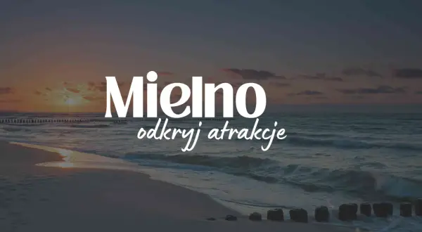 Co robić w Mielnie? Odkryj atrakcje na każdą pogodę!