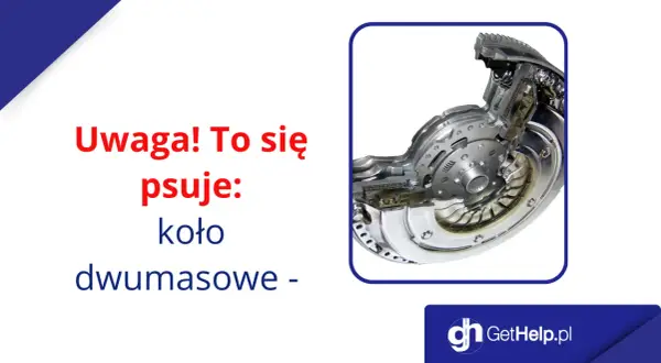 Uwaga! To się psuje: koło dwumasowe - mechanizm amortyzujący drgania w samochodzie.