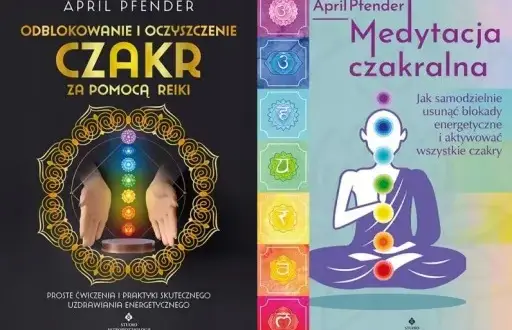 Jak odblokować czakry? Skuteczne metody na harmonię energetyczną