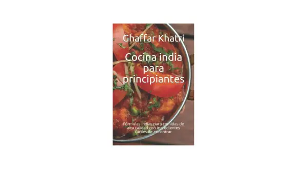Ghaffar Khatri presenta "Cocina india para principiantes", un libro con fórmulas para comida típica de la India, fácil de preparar.
