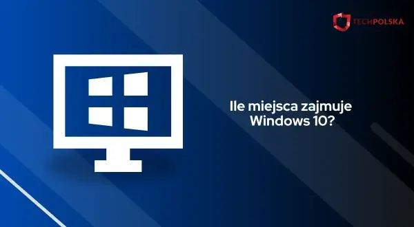 Ikona komputera z logo Windows i tekst "Ile miejsca zajmuje Windows 10?". Sprawdź wymagania systemu.