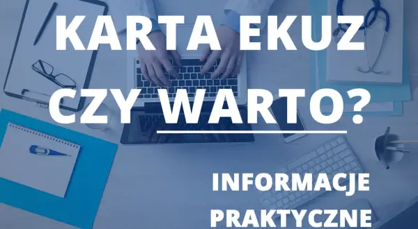Gdzie wyrobić kartę EKUZ? Informacje praktyczne o karcie EKUZ i jej wyrabianiu.