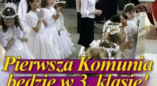 Od kiedy komunia w 3 klasie? Poznaj zmiany i najważniejsze informacje