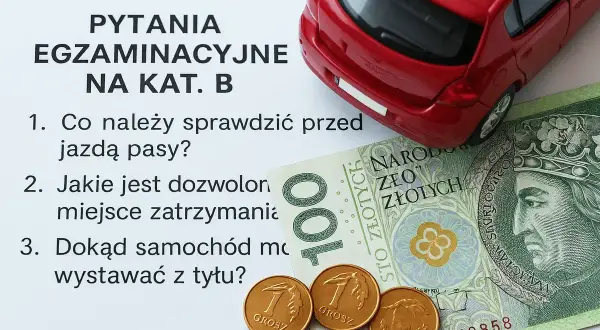 Pytania egzaminacyjne na kat. B, czerwony samochodzik, banknot 100 zł i grosze. Zastanawiasz się, ile kosztuje kurs prawa jazdy?