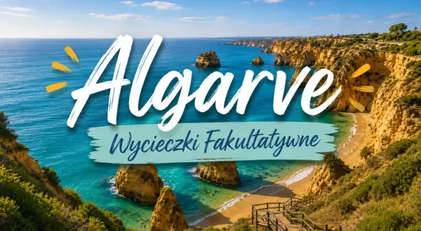 Algarve: wycieczki fakultatywne z Coral Travel. Malownicze klify, turkusowe morze i złote plaże czekają na odkrycie.