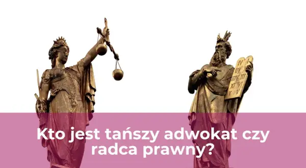 Dwie rzeźby symbolizujące prawo: Temida z wagą i mieczem oraz Mojżesz z tablicami. Pytanie: kto tańszy adwokat czy radca prawny?