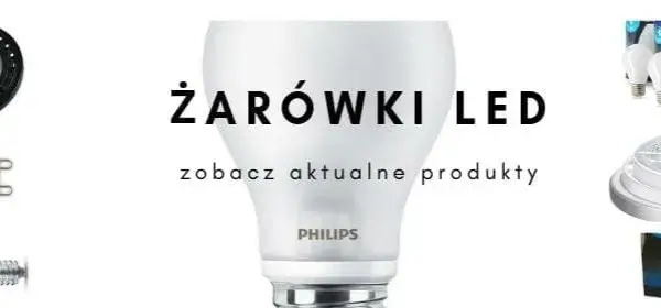 Żarówka led dwuwłóknowa – jak wybrać najlepszą i uniknąć błędów
