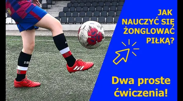 Jak dobrze żonglować piłką: unikaj tych powszechnych błędów