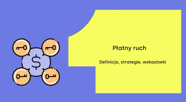 Grafika symbolizuje, co znaczy odpłatnie: płatny ruch w marketingu, z definicją, strategiami i wskazówkami.