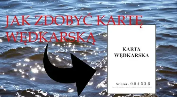 Jak zdobyć kartę wędkarską - uniknij najczęstszych błędów i pułapek