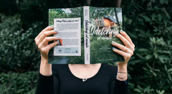 Książka "Odetchnij od miasta" to inspiracja, o czym napisać książkę o niezwykłych miejscach w Polsce.