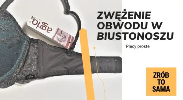 Jak zmniejszyć obwód stanika? Triki, szycie i rozmiary siostrzane