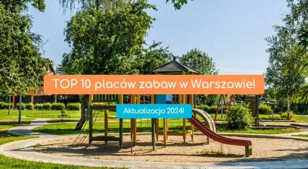 Place zabaw otwarte? Sprawdź, zanim wyjdziesz z dzieckiem!