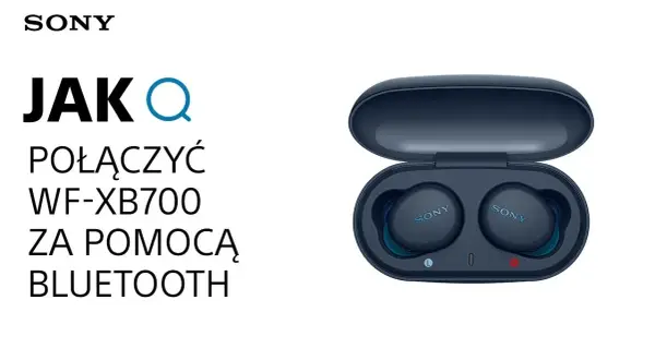 Jak sparować słuchawki Sony? Instrukcja krok po kroku