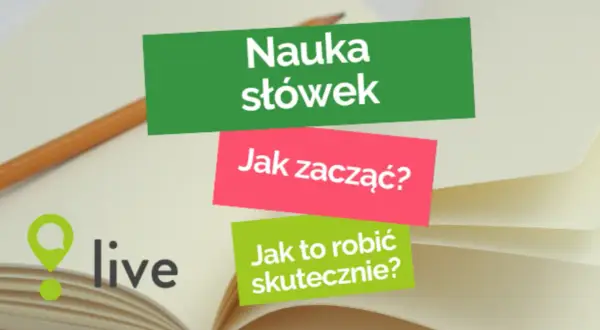 Jak uczyć się słówek? Skuteczne metody, aplikacje i koniec z kuciem!