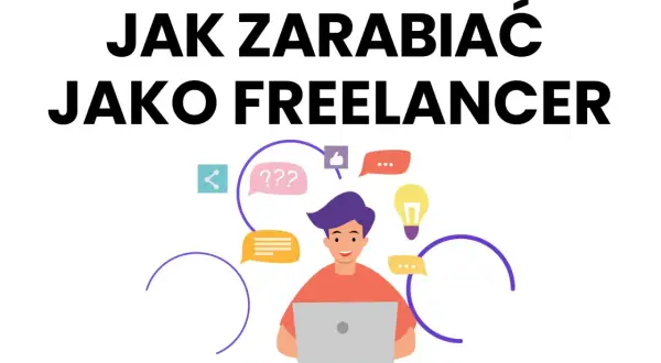 Jak zarabiać jako **freelancer**? Ilustracja przedstawia młodego człowieka pracującego przy laptopie, otoczonego ikonami komunikacji i pomysłów.