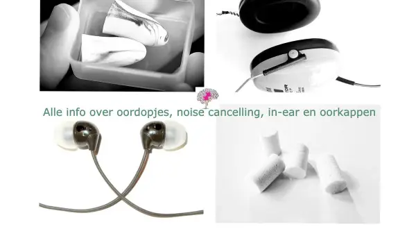 Verschillende soorten oordopjes tegen overprikkeling: in-ear, noise cancelling en oorkappen. Ook schuimoordopjes.