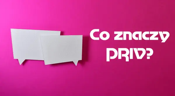 Dwa białe dymki dialogowe na fioletowym tle, obok białego tekstu "Co znaczy PRIV?".