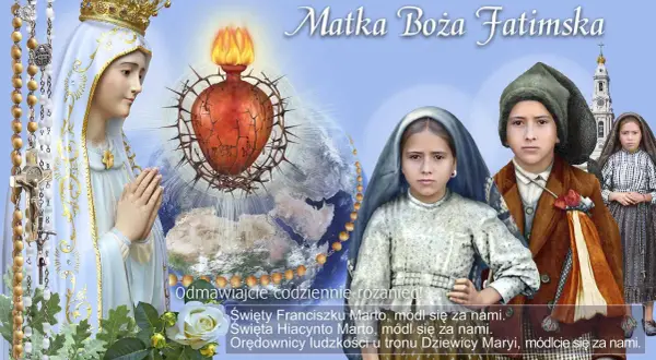 Matka Boża Fatimska, dzieci i serce cierniowe. Tajemnica fatimska i koniec świata wzywają do modlitwy różańcowej.