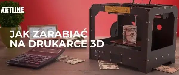 Jak zarobić na drukarce 3D? Sprawdzone modele i nisze w Polsce