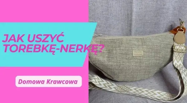 Jak uszyć torebkę - proste kroki, aby uniknąć najczęstszych błędów