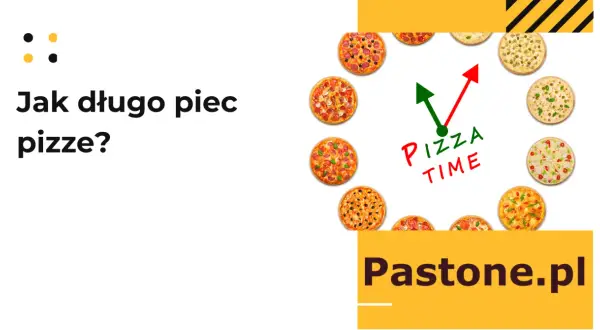 Ile minut piec pizzę, aby uzyskać idealny smak i chrupkość?