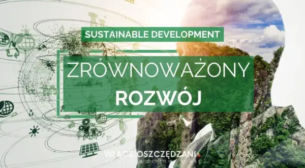 Zrównoważony rozwój w Polsce: jak zmiany wpływają na przyszłość?