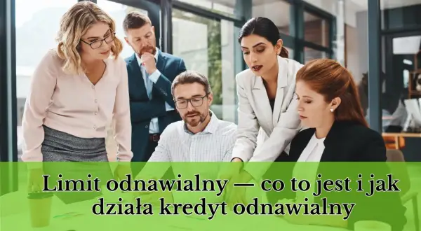 Zespół analizuje limit odnawialny, omawiając jego działanie i spłatę.