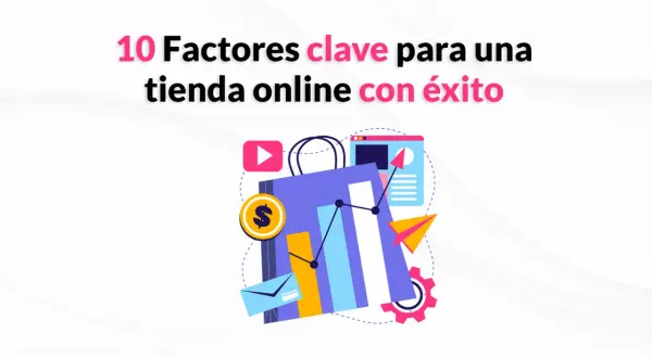 10 factores clave para una tienda online con éxito. Iconos de ecommerce: bolsa, gráfico, dólar, email, video, web.