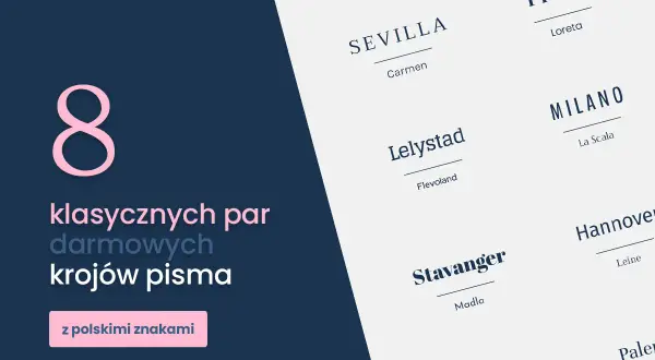 8 klasycznych par darmowych krojów pisma z polskimi znakami.