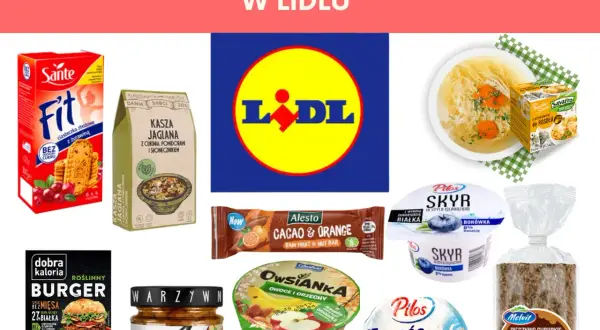 Co warto kupić w Lidlu: najlepsze zdrowe produkty za rozsądne ceny