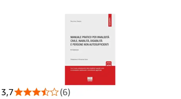 Manuale pratico sull'invalidità civile, inabilità, disabilità e persone non autosufficienti. Terza edizione aggiornata.