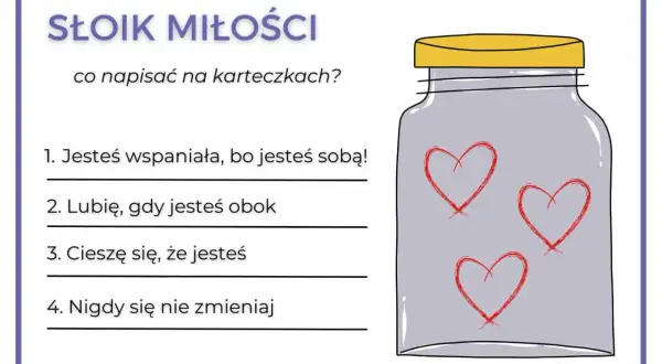 Słoik miłości z serduszkami i inspiracjami na karteczki z miłymi słowami: "Jesteś wspaniała", "Lubię, gdy jesteś obok".