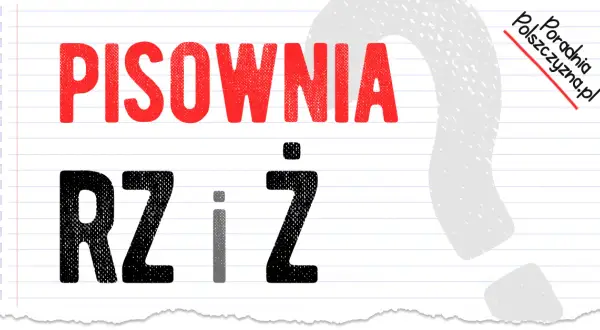 Podróż: ó czy u, ż czy rz? Poznaj sekret poprawnej pisowni!