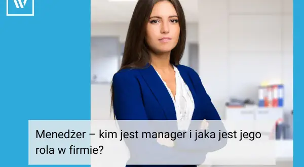 Menedżerka w biurze, omawiająca różne rodzaje menedżerów i ich rolę w firmie.