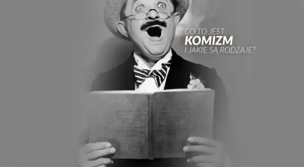 Aktor w kapeluszu i okularach z otwartą książką, z tekstem "Co to jest komizm i jakie są rodzaje?". Mimetyzm w literaturze.