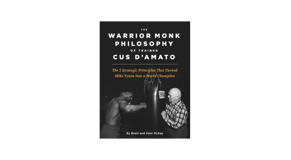 Book cover: "The Warrior Monk Philosophy of Trainer Cus D'Amato," showing a young Mike Tyson training with Cus D'Amato.