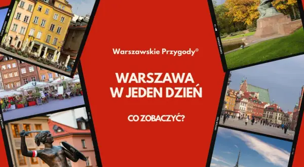 Warszawskie Przygody: Warszawa w jeden dzień. Co zwiedzić? Zobacz Syrenkę, Stare Miasto i pomnik Chopina.