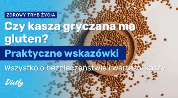 Czy mąka gryczana ma gluten? Uważaj na ukryte zagrożenia