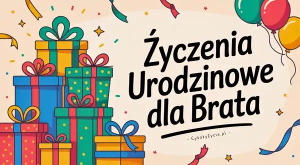 Kolorowe prezenty i balony tworzą radosną atmosferę. Tekst "Życzenia Urodzinowe dla Brata" zaprasza do świętowania.