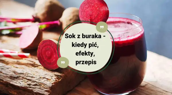 Szklanka pełna intensywnego soku z buraka, obok świeże buraki i słomki. Tekst informuje o korzyściach i przepisie na sok z buraka.