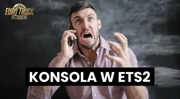 Jak włączyć konsolę w ETS2 i zyskać pełną kontrolę nad grą