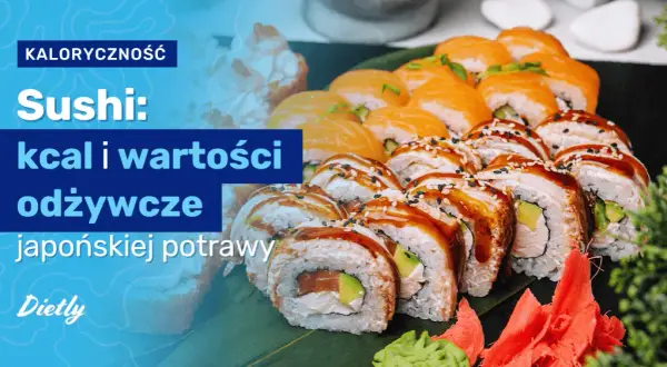 Kaloryczność sushi: Poznaj wartość odżywczą różnych rodzajów