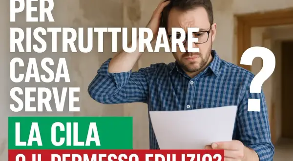 Uomo perplesso con documenti in mano, si chiede se per ristrutturare casa serve la CILA o il permesso edilizio.